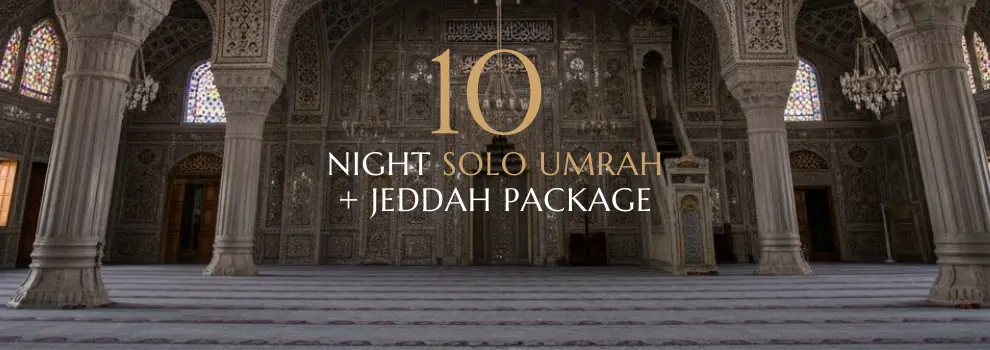 10 Night Solo Umrah plus Jeddah Package for a balanced spiritual and cultural journey in Saudi Arabia.