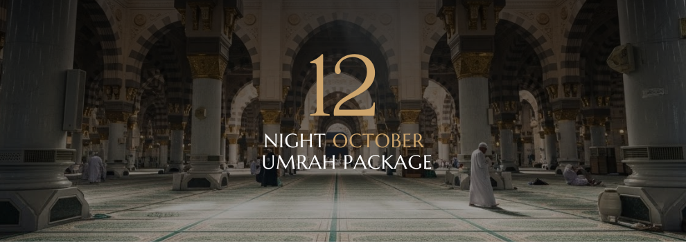 12 NIGHT OCTOBER UMRAH PACKAGE