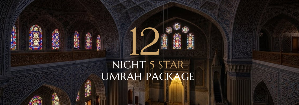 12 NIGHT 5 STAR UMRAH PACKAGE