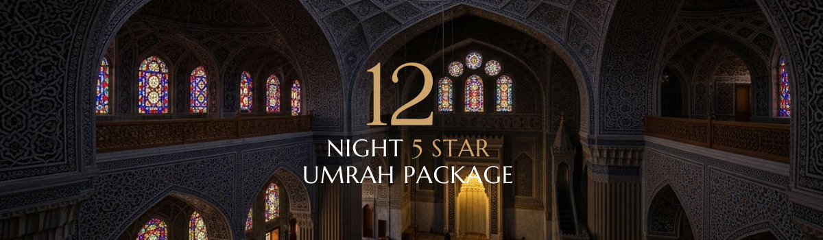 12 NIGHT 5 STAR UMRAH PACKAGE