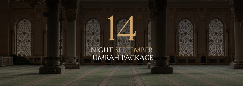 14 NIGHT SEPTEMBER UMRAH PACKAGE