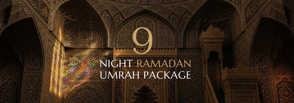 9 NIGHT Ramadan UMRAH PACKAGE