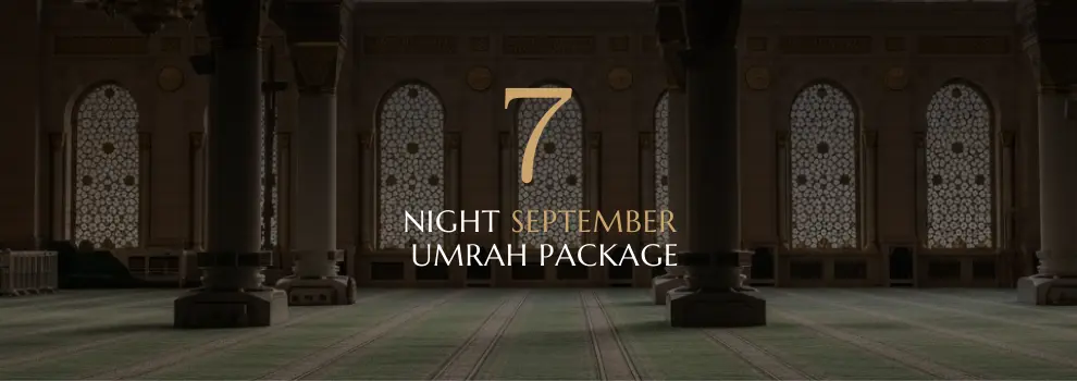 September 7 Nights Umrah Package perfect for pilgrims seeking a short, affordable, and comfortable journey.