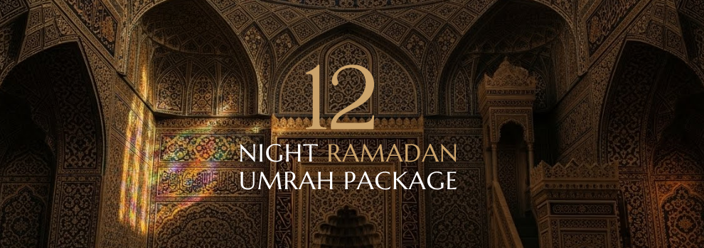 12 NIGHT Ramadan UMRAH PACKAGE