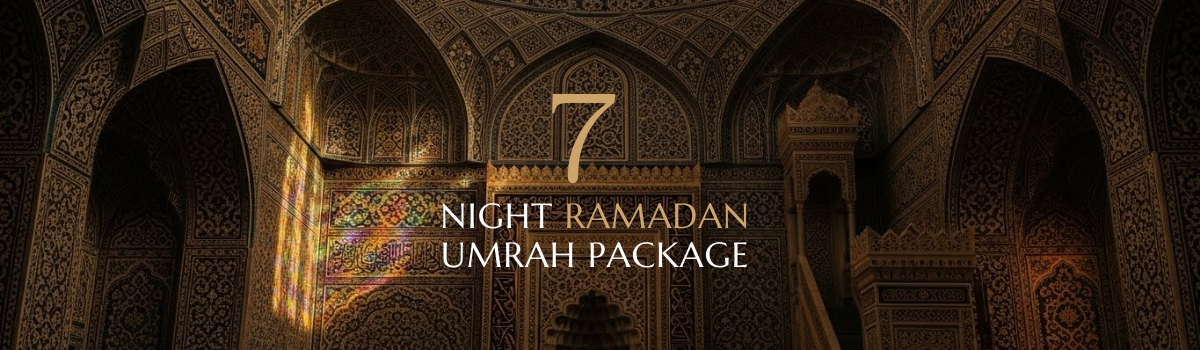 7 NIGHT Ramadan UMRAH PACKAGE